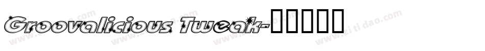 Groovalicious Tweak字体转换
